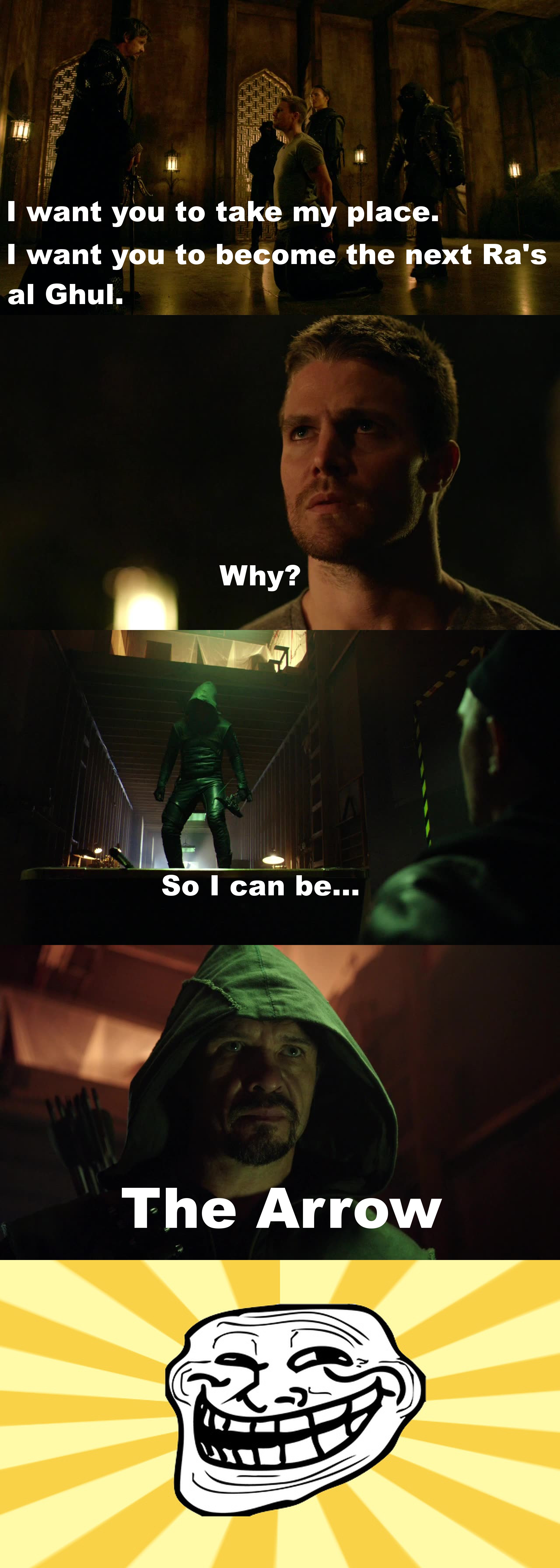Switch places with me, Ollie! Please! - Ra's al Ghul