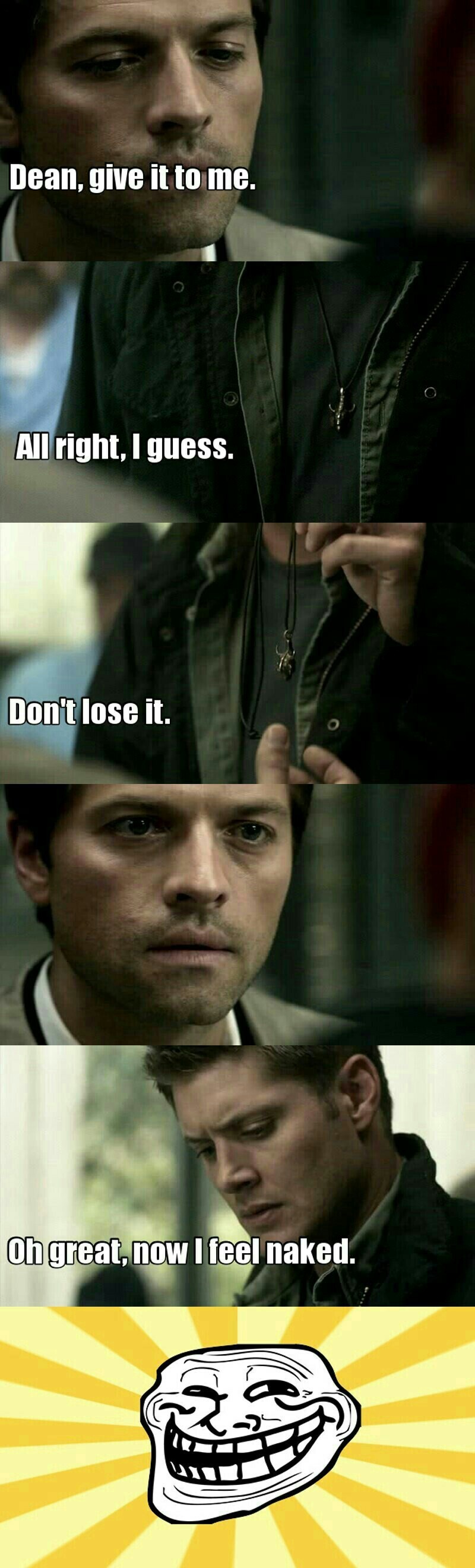 Cas has to understand he's special for Dean bc this gift from Sammy is so important to him