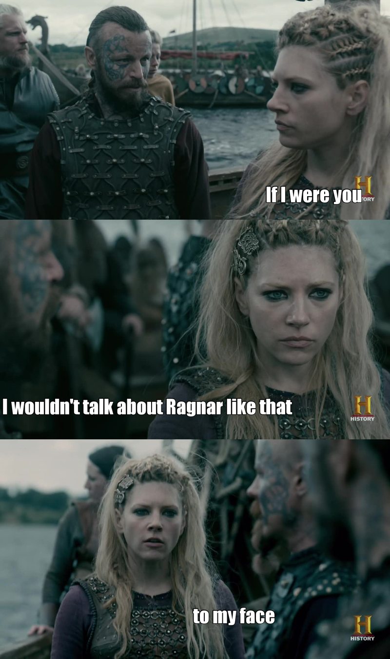 Go Lagertha, tell him!