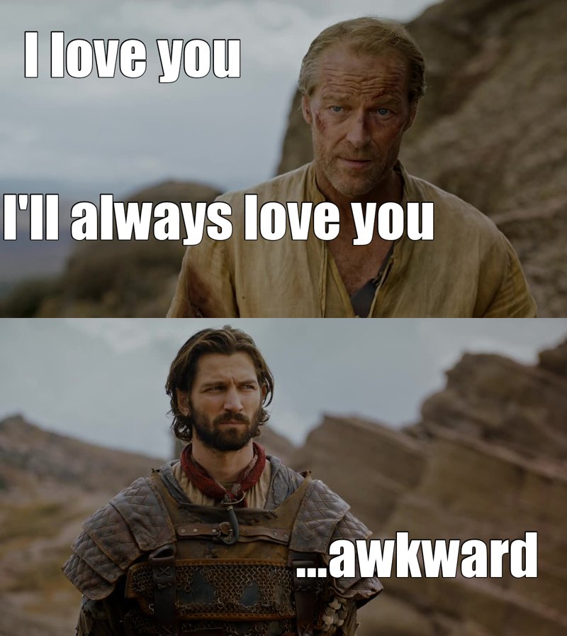 Daario's like : "Dude, that's my bae" 😂😂