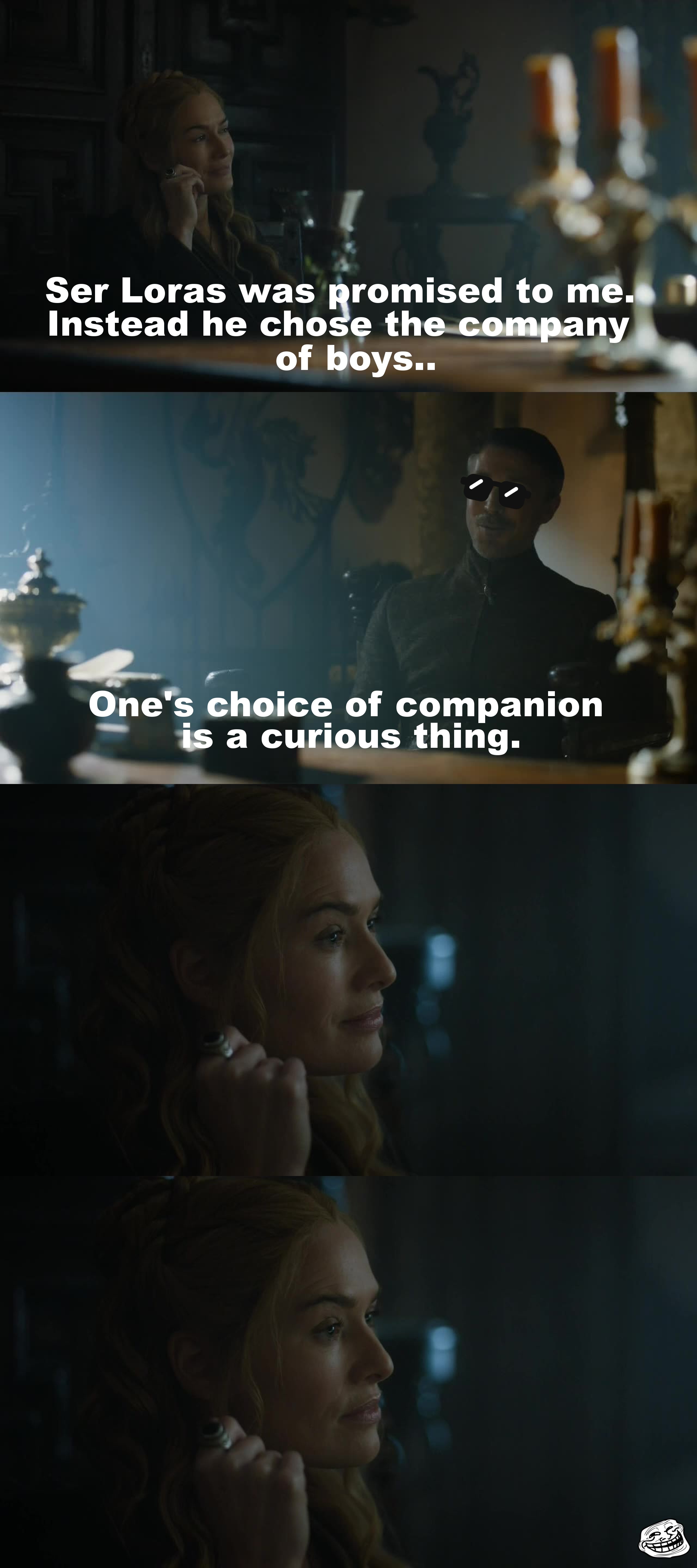 Oh Lord Baelish, how u amuse me every time :')