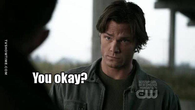 How do we know Dean is not okay ?
He's not eating