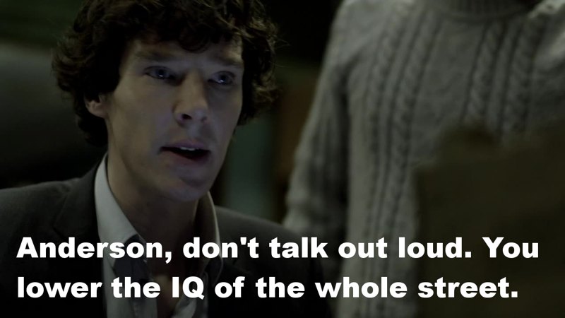 why am I laughing so hard? AHAHA Sherlock is amazing!