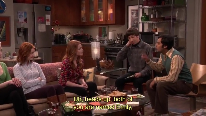 - Rajesh Koothrappali both of you are named Emily. So we'll call you 'red-headed Emily" and you "red-headed Emily junior" 😂😂😂😂😂