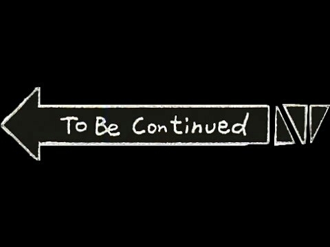 So that's the origin of the "To Be Continued" meme, interesting 🤔