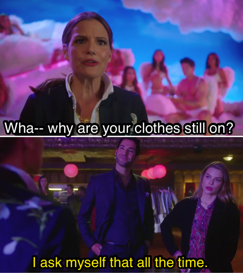I also ask that question every time Lucifer walks into a room πππ