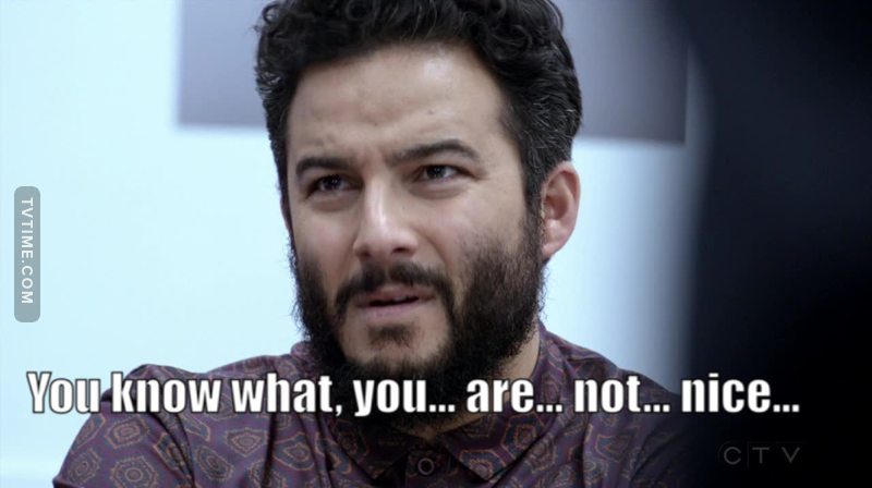 Me trying to be mean to people.
